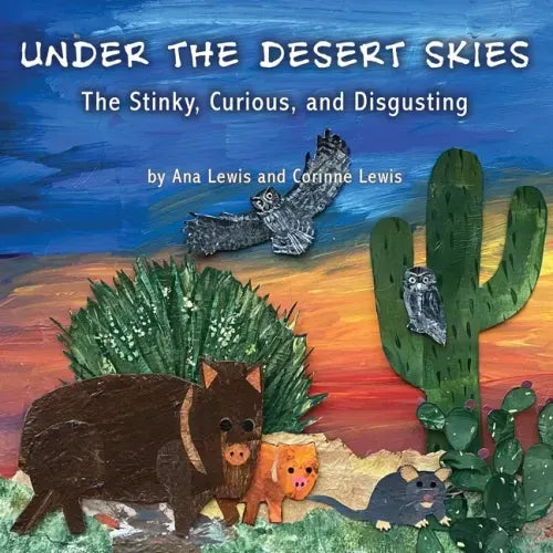 Under the Desert Skies: The Stinky, Curious, and Disgusting